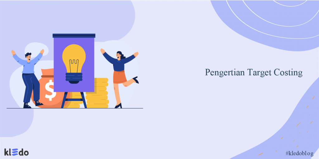 Pengertian Target Costing Manfaat Cara Hitung Dan Contohnya Riset