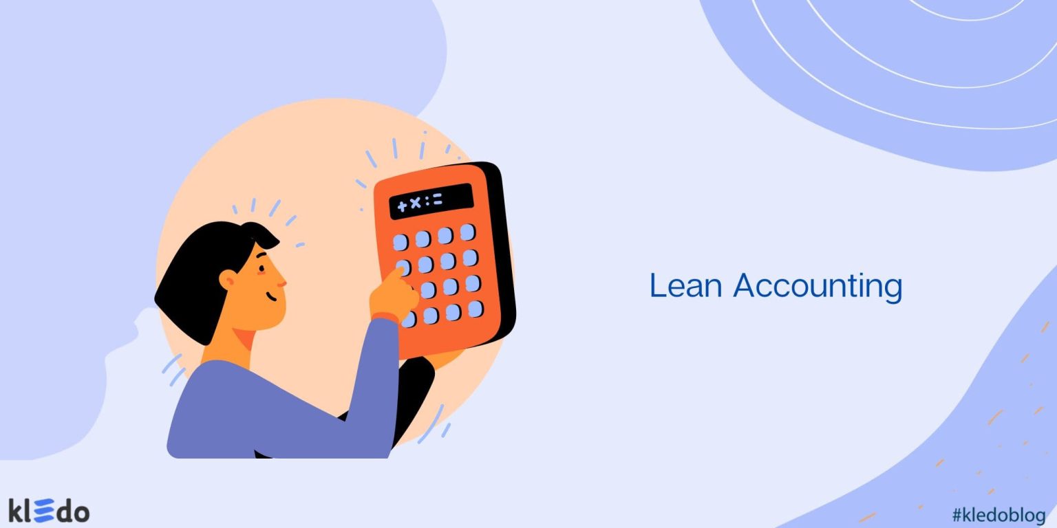 Lean Accounting Adalah Prinsip Manfaat Dan Penerapannya