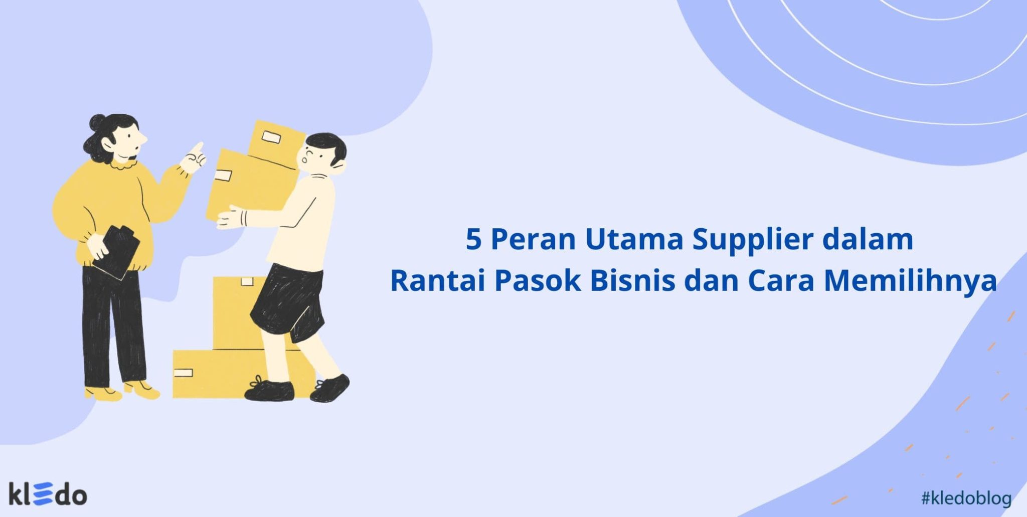 Peran Supplier Dalam Rantai Pasok Bisnis Dan Cara Memilihnya