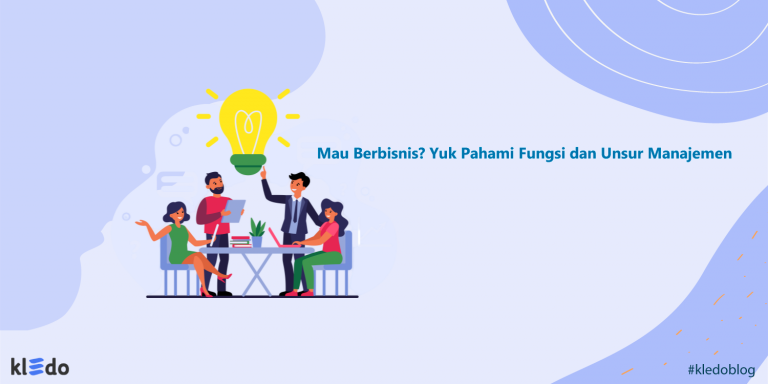 Fungsi Dan Unsur Manajemen Yang Harus Diketahui Pebisnis