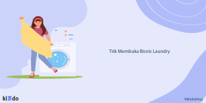 Tertarik Membuka Bisnis Laundry? Yuk Ikuti 10 Tips Berikut Ini