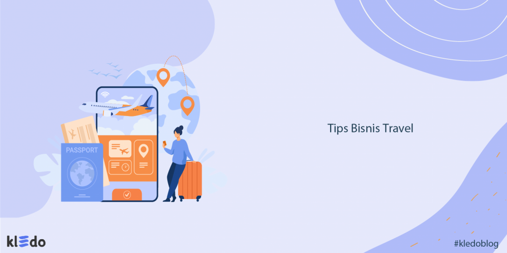 7 Tips Sukses Bisnis Travel Ini Wajib Untuk Dilakukan, Mudah!