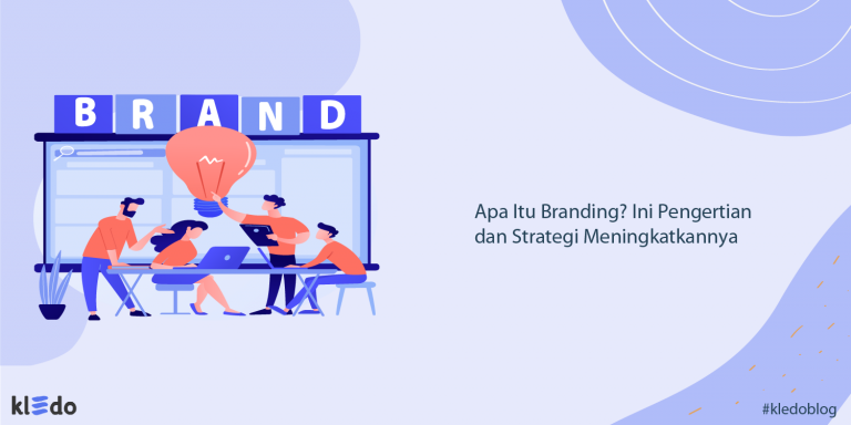 Branding Adalah: Manfaat, Contoh, Jenis, Elemen, Dan Strateginya