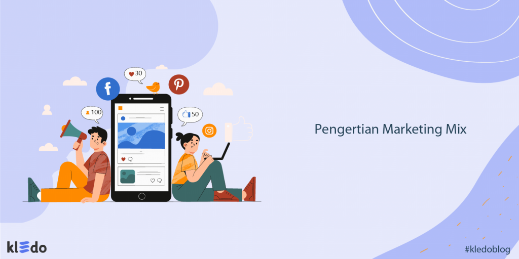 Marketing Mix: Pengertian, Manfaat, Komponen, Dan Strateginya