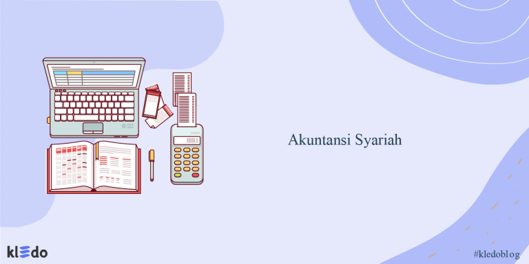 Akuntansi Syariah: Pengertian, Prinsip & Bedanya Dengan Konvensional