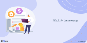 Fifo, Lifo dan Average: Pengertian Lengkap dan Perbedaannya
