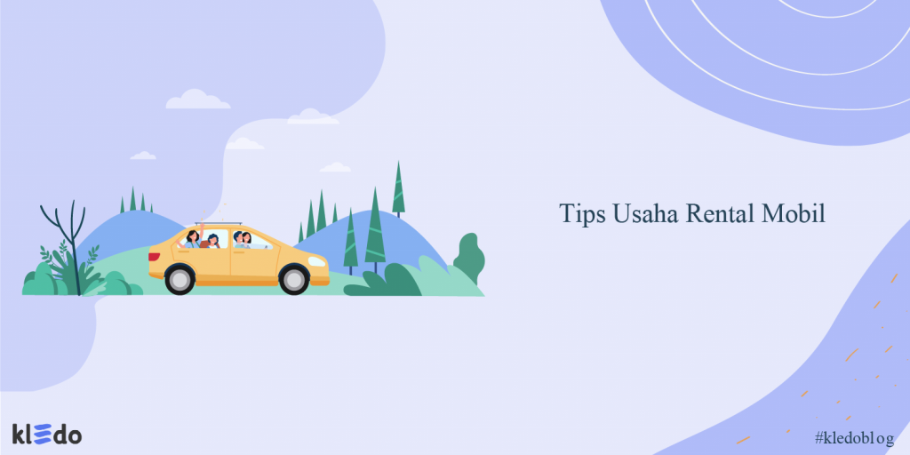 Gunakan Tips Ini untuk Usaha Rental Mobil Sukses, Mudah!