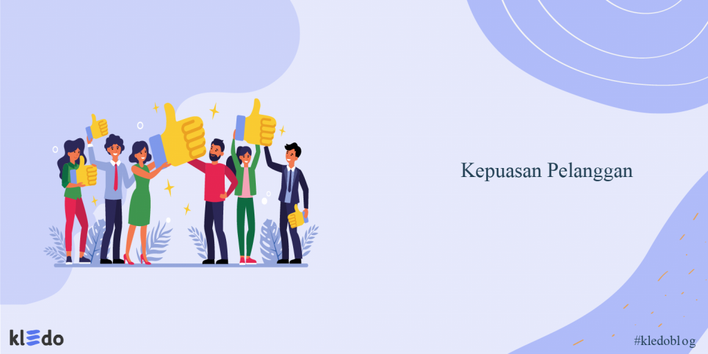 Pahami Fungsi Kepuasan Pelanggan Ini Untuk Bisnis Penting