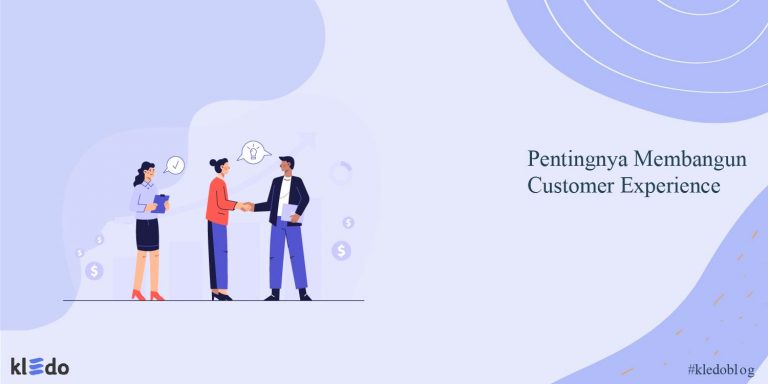 Pentingnya Membangun Customer Experience Bagi Bisnis Anda