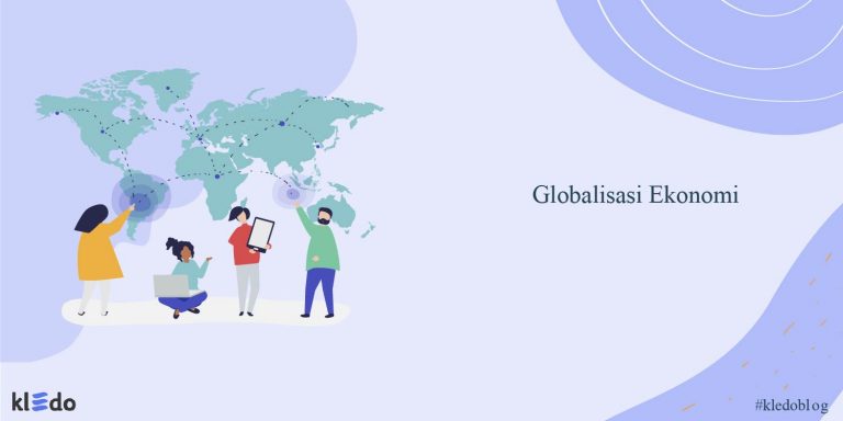 Globalisasi Ekonomi Dan Dampaknya Bagi Dunia Bisnis