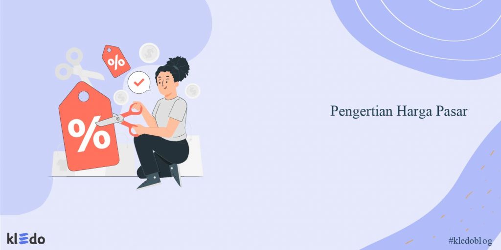 Pengertian Harga Pasar Dan Hubungannya Dengan Bisnis Anda