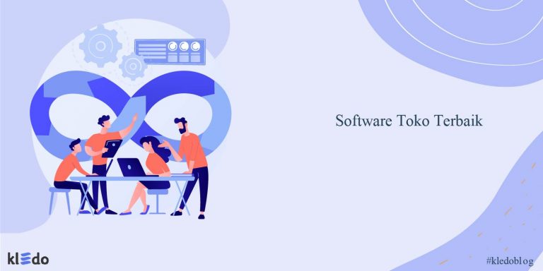 Rekomendasi 10 Software Toko Terbaik Untuk Bisnis Yang Lebih Baik