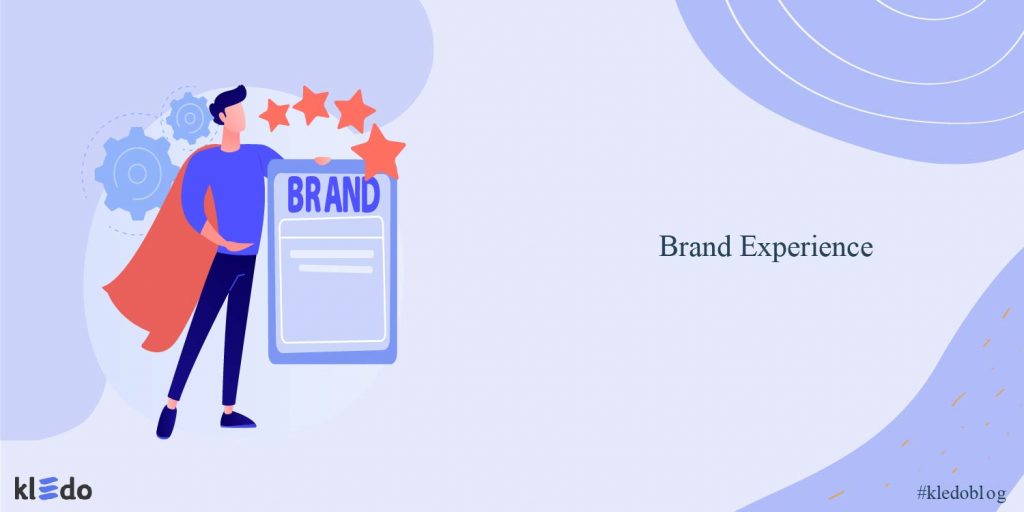 Pengertian Lengkap Brand Experience dan Contohnya - Kledo Blog
