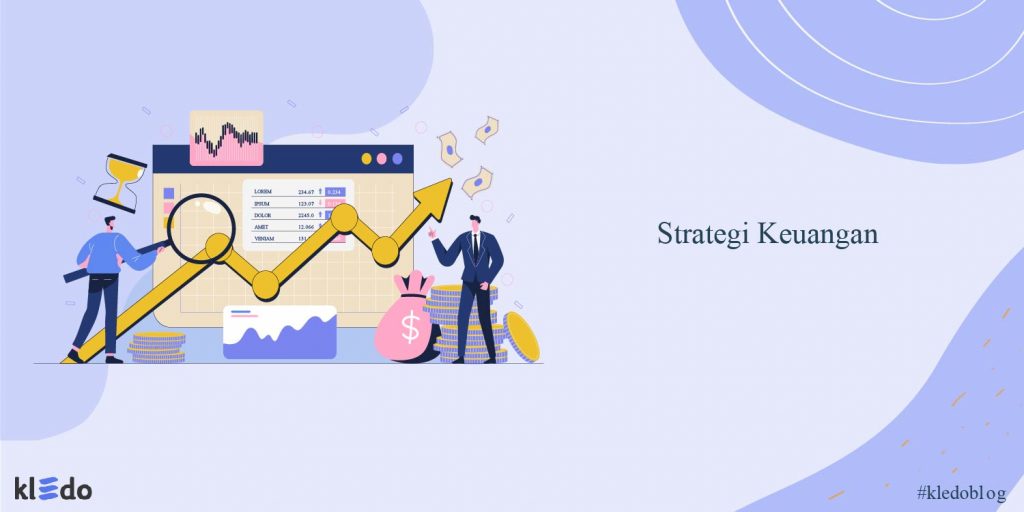 Strategi Keuangan: Pengertian, Komponen, Dan Tips Mengelolanya