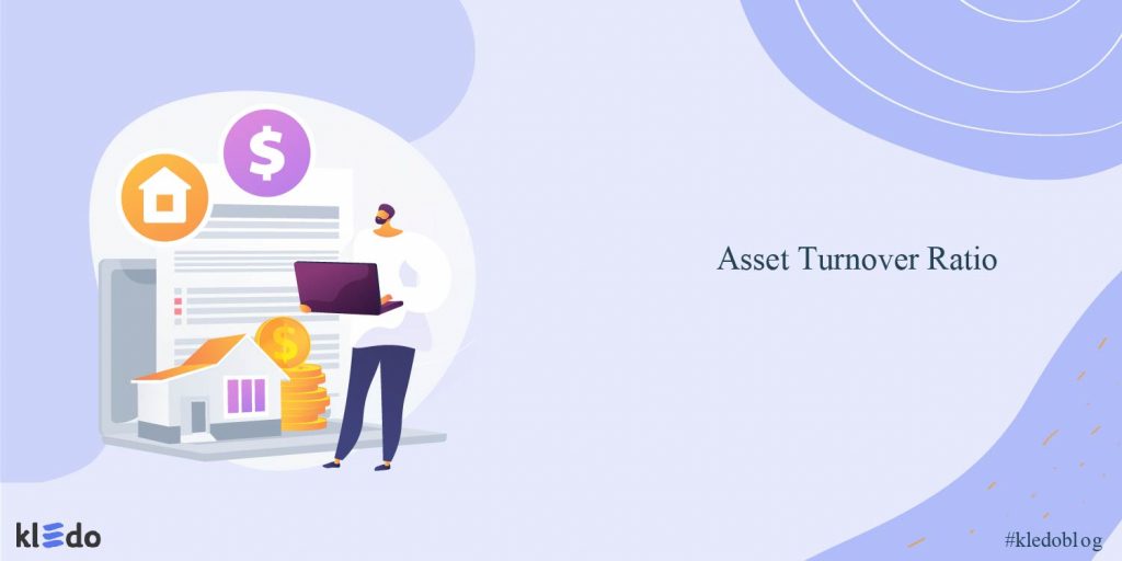 Asset Turnover Ratio: Arti, Manfaat, Rumus, Dan Contoh Perhitungannya