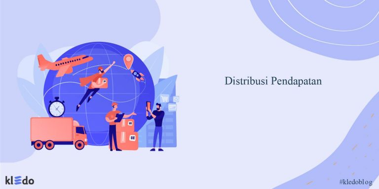 Distribusi Pendapatan: Pengertian, Penyebab, Indikator & Strateginya