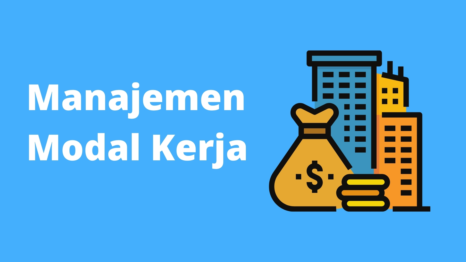 Manajemen Modal Kerja Manfaat Cara Hitung Dan Tips Mengelolanya 4062