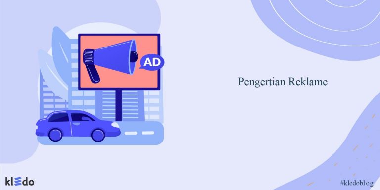 Pengertian Reklame, Fungsi, Karakteristik, Jenis, Dan Contohnya