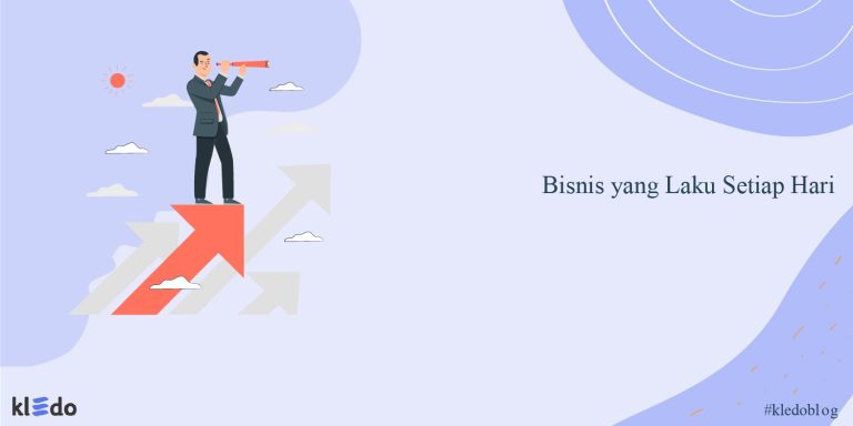 Ingin Berbisnis? Ini 15 Bisnis Yang Laku Setiap Hari