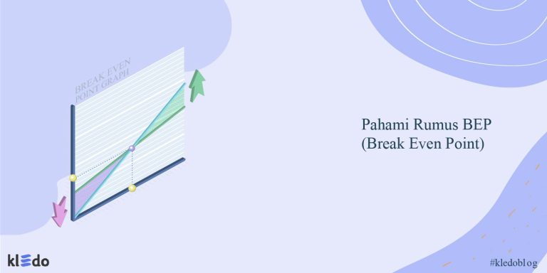 Rumus BEP (Break Even Point), Cara Hitung, Dan Contoh Kasusnya