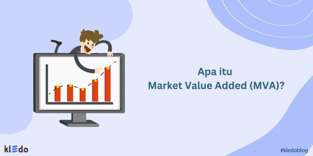 Market Value Added (MVA) Pengertian, Fungsi dan Cara Menghitungnya
