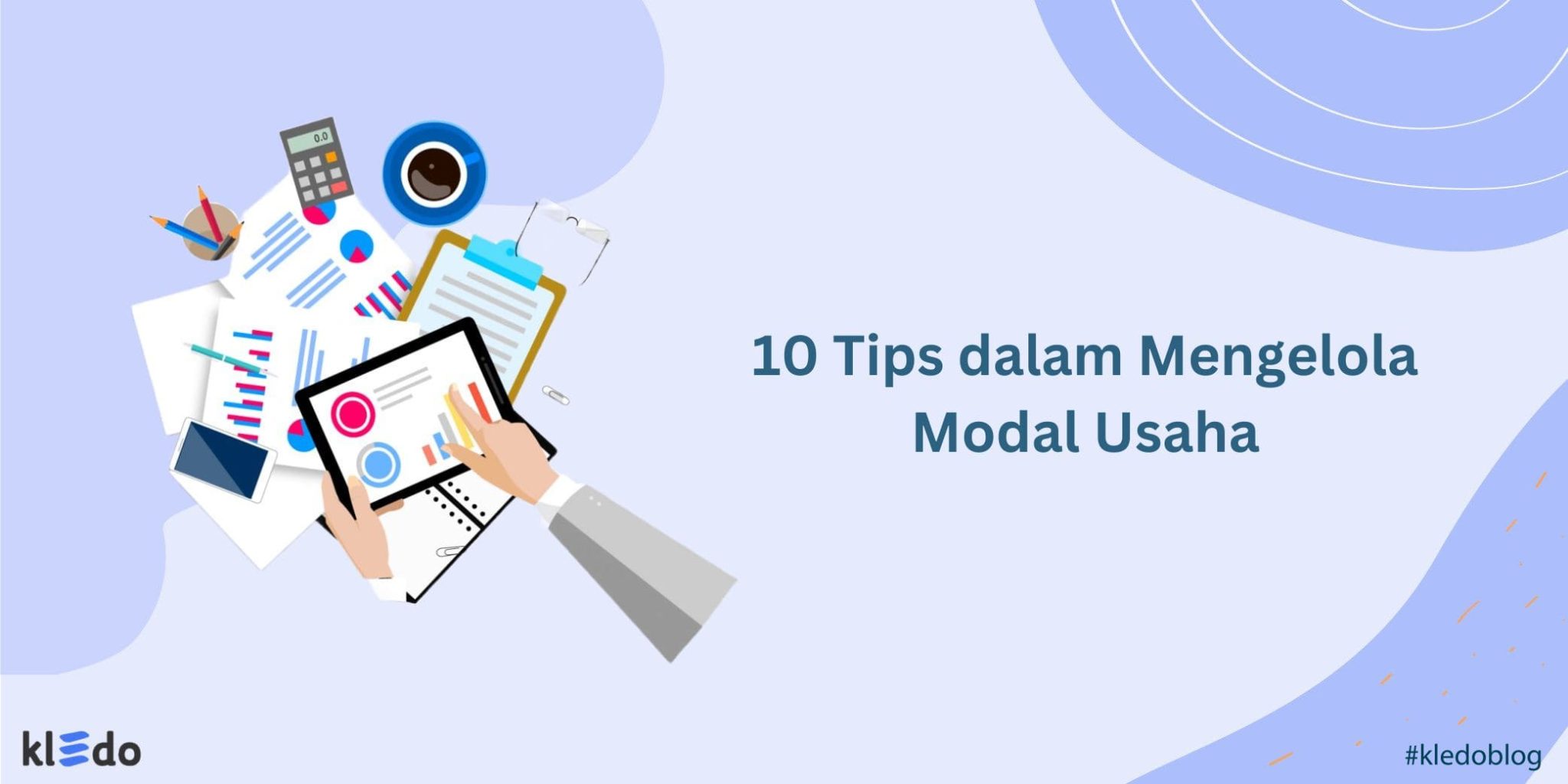 10 Tips Dalam Mengelola Modal Usaha Untuk Pemula - Kledo Blog