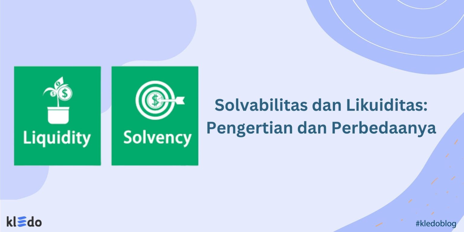 Solvabilitas Dan Likuiditas: Pengertian & Bedanya Dalam Keuangan Bisnis