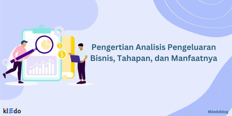 Pengertian Analisis Pengeluaran Bisnis, Tahapan, Dan Manfaatnya