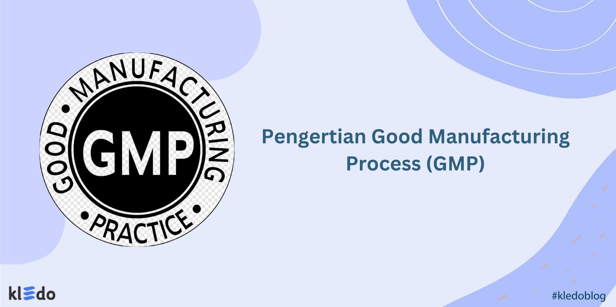 Good Manufacturing Process (GMP)