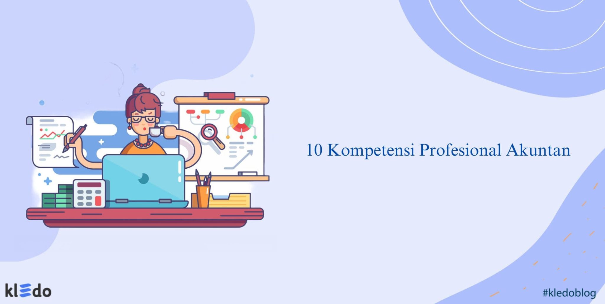 10 Kompetensi Profesional Akuntan Dan Cara Mengembangkannya