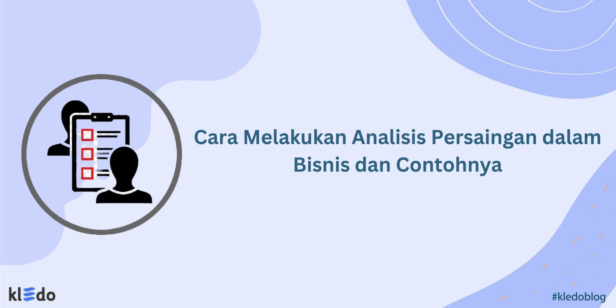 Cara Melakukan Analisis Persaingan Dalam Bisnis Dan Contohnya - Kledo