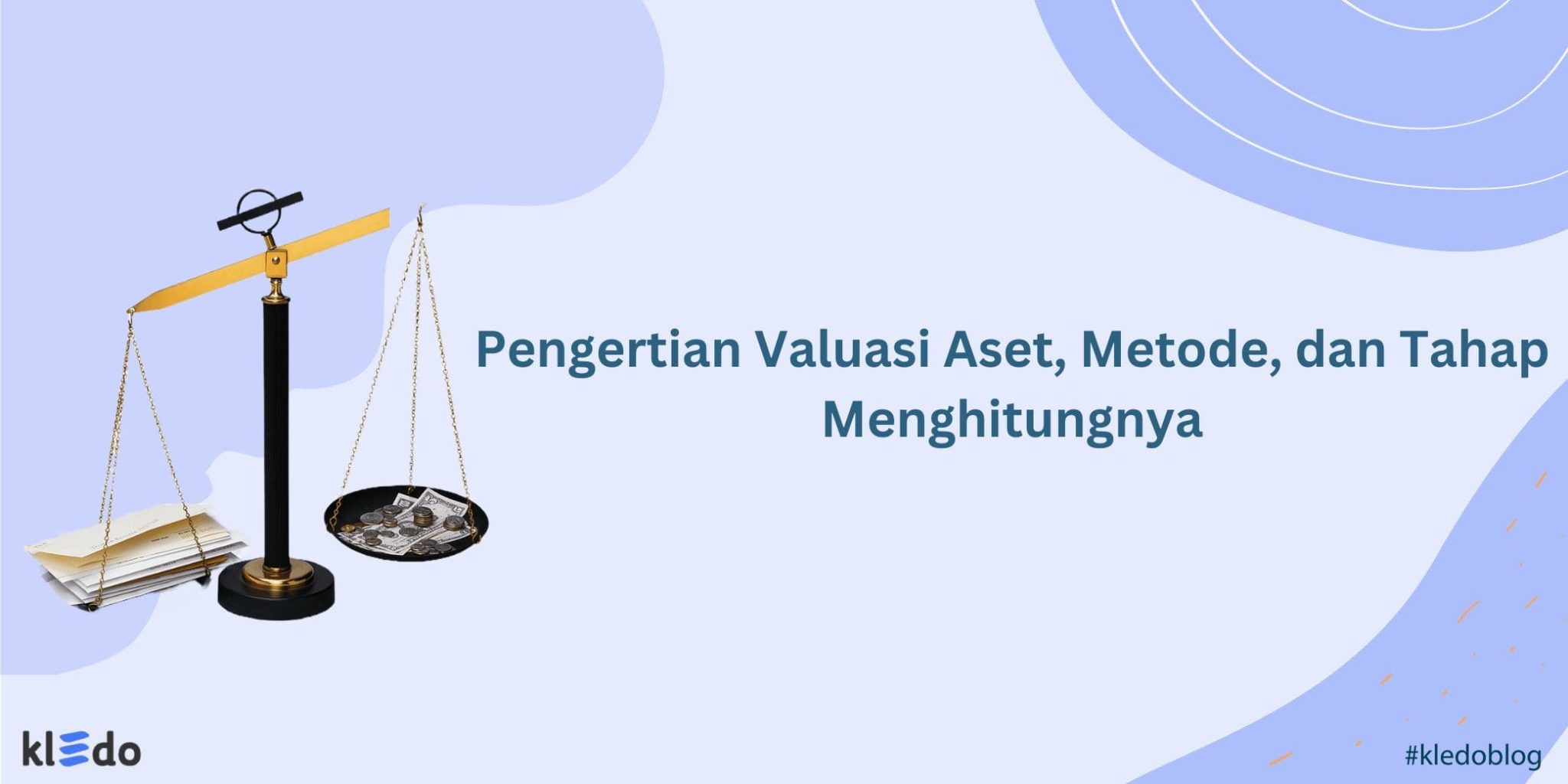 Pengertian Valuasi Aset Metode Dan Tahap Menghitungnya Kledo Blog