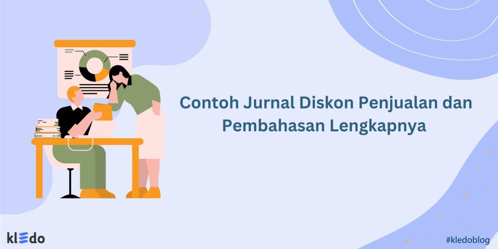 Contoh Jurnal Diskon Penjualan Dan Pembahasan Lengkapnya