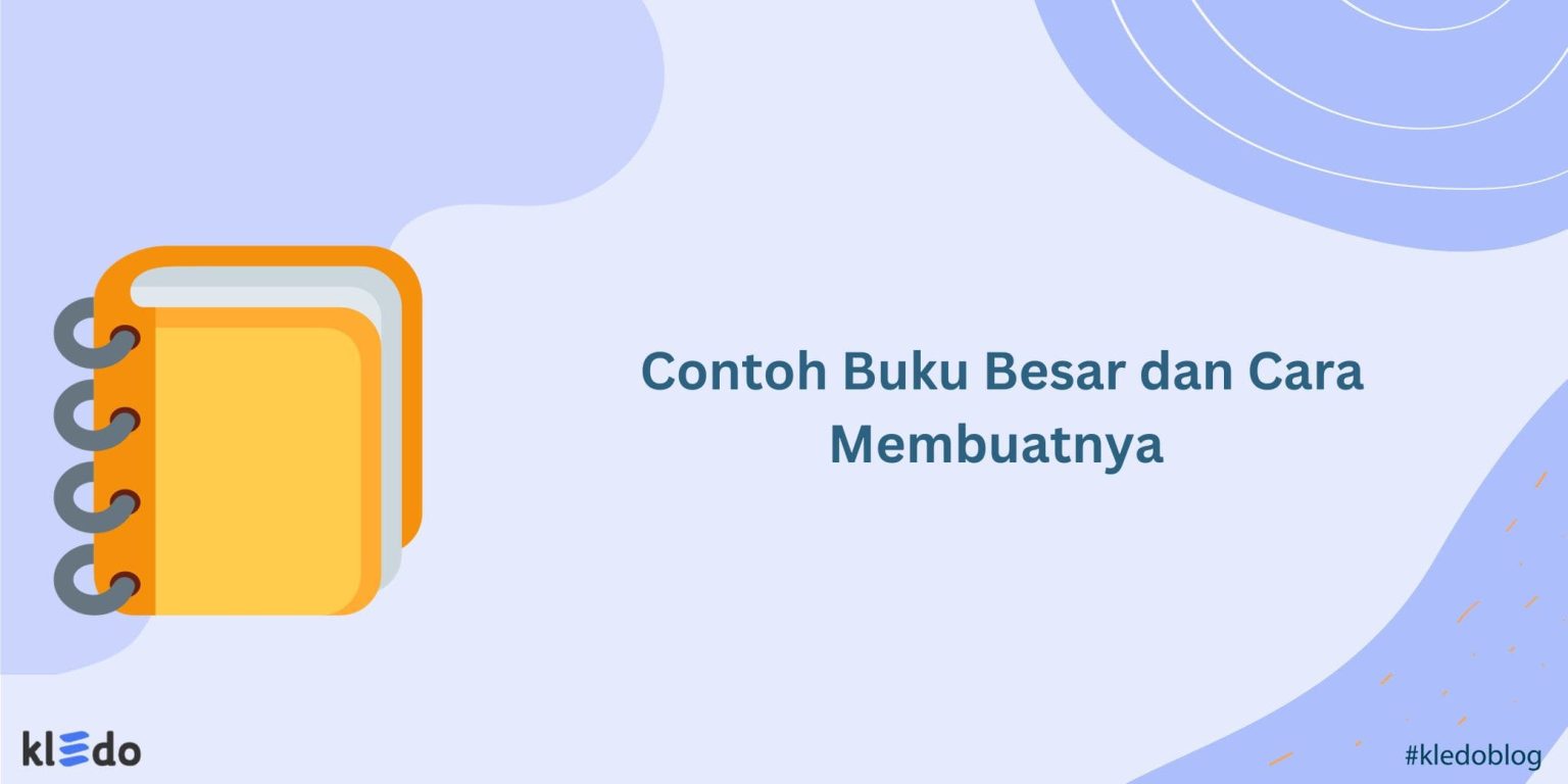 Contoh Buku Besar Dan Cara Membuatnya - Kledo Blog