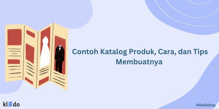 Contoh Katalog Produk, Cara, Dan Tips Membuatnya - Kledo Blog