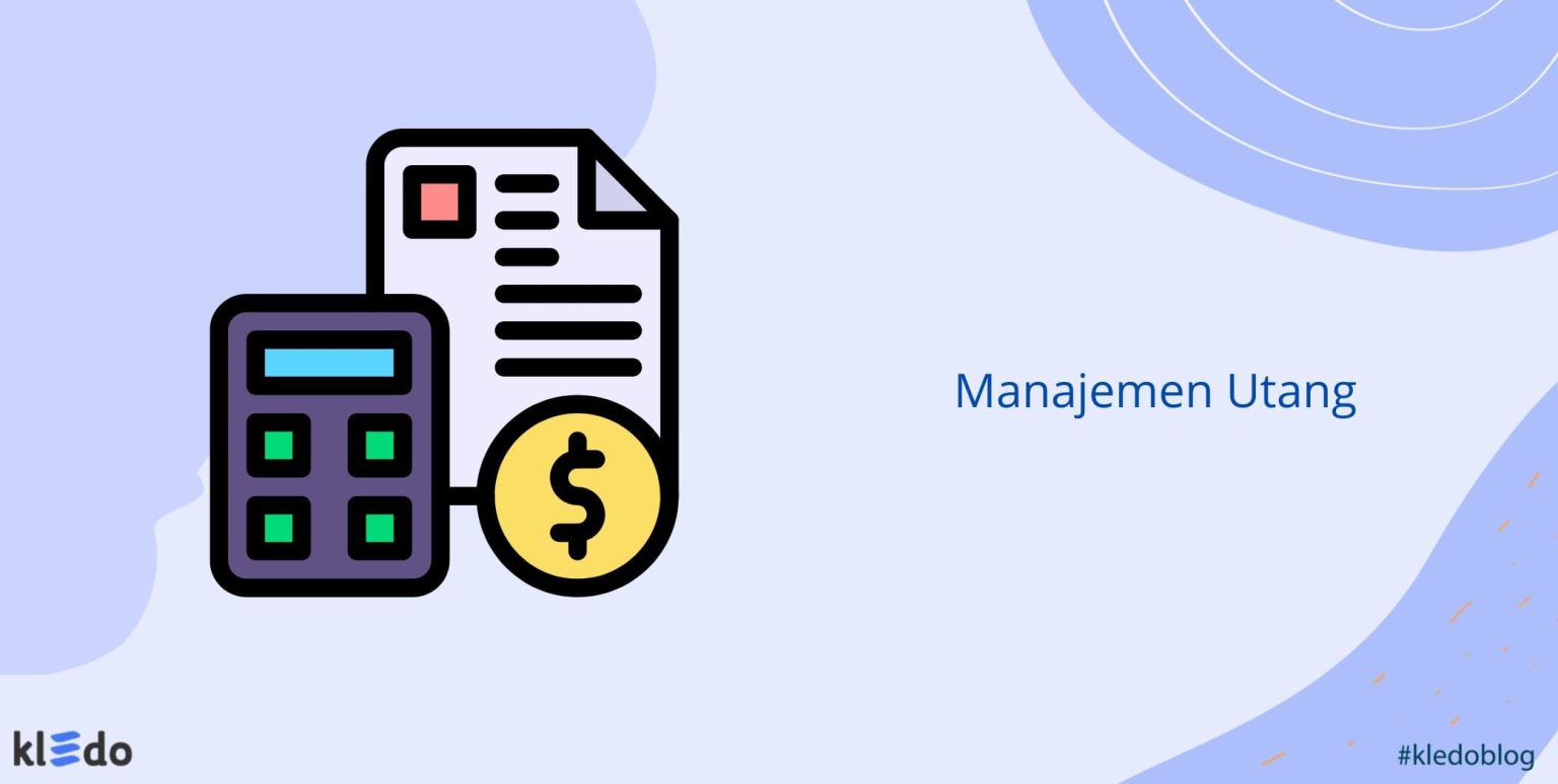 Manajemen Utang: Hal Penting yang Harus Diperhatikan Bisnis