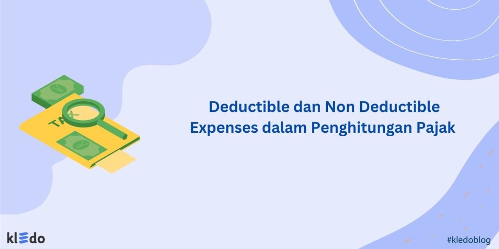 Deductible Dan Non Deductible Expenses Dalam Penghitungan Pajak