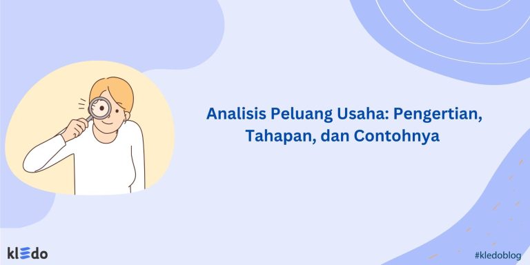 Analisis Peluang Usaha: Pengertian, Tahapan, Dan Contohnya