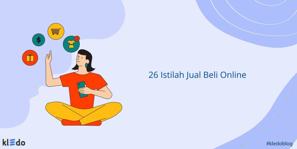 26 Istilah Jual Beli Online yang Wajib Anda Ketahui