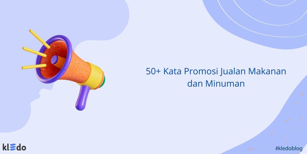 50+ Kata Promosi Jualan Makanan Dan Minuman Yang Menarik Pembeli