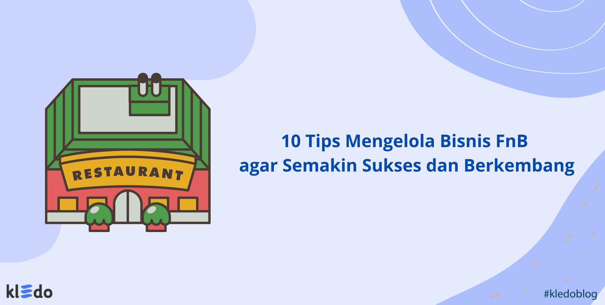 10 Tips Mengelola Bisnis FnB agar Semakin Sukses dan Berkembang