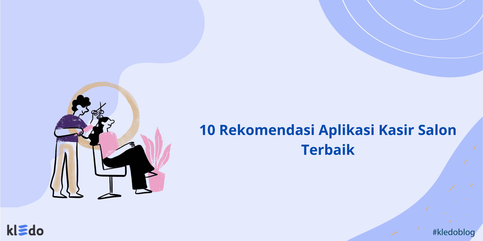 10 Rekomendasi Aplikasi Kasir Salon Terbaik banner