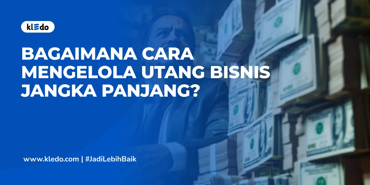 cara mengelola utang bisnis jangka panjang banner